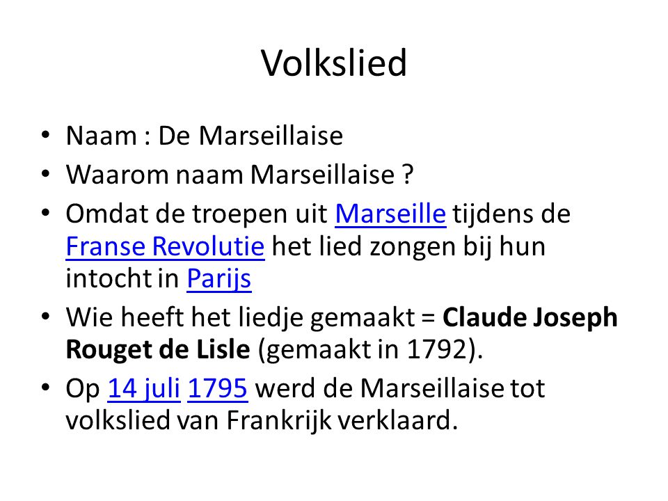 Volkslied Naam : De Marseillaise Waarom naam Marseillaise