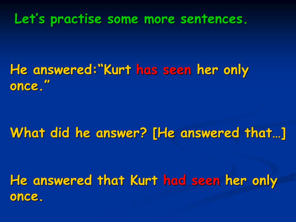 Let’s practise some more sentences.
