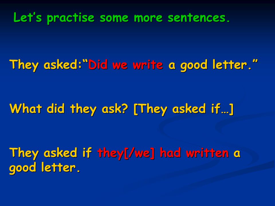 Let’s practise some more sentences.