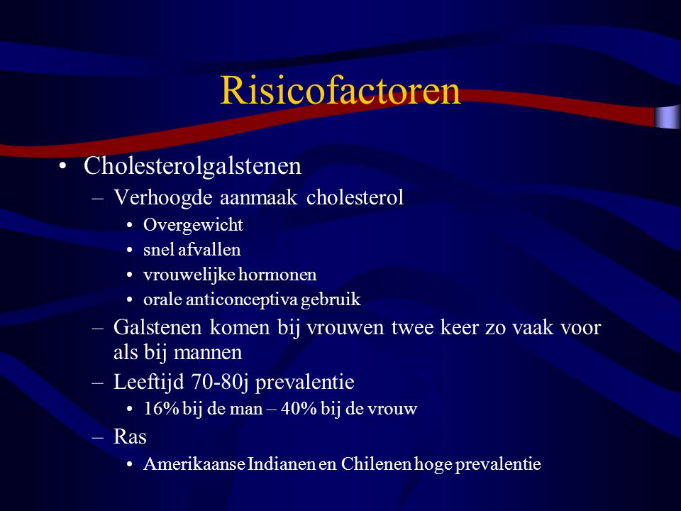 Risicofactoren Cholesterolgalstenen Verhoogde aanmaak cholesterol