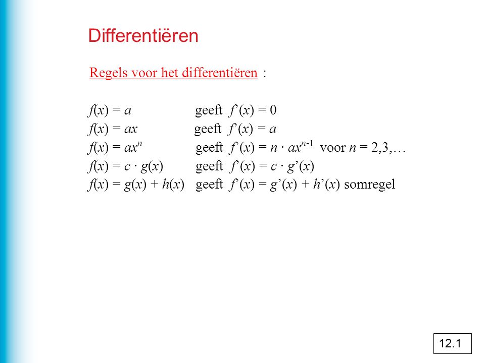 Differentiëren Regels voor het differentiëren :