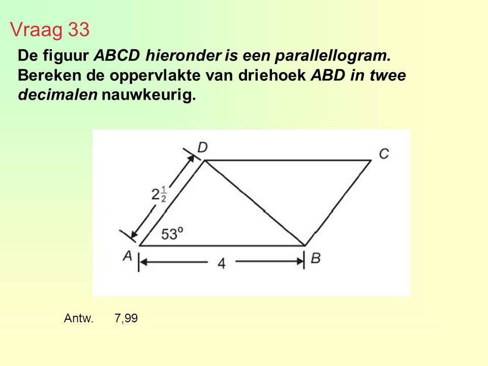 Vraag 33 De figuur ABCD hieronder is een parallellogram.