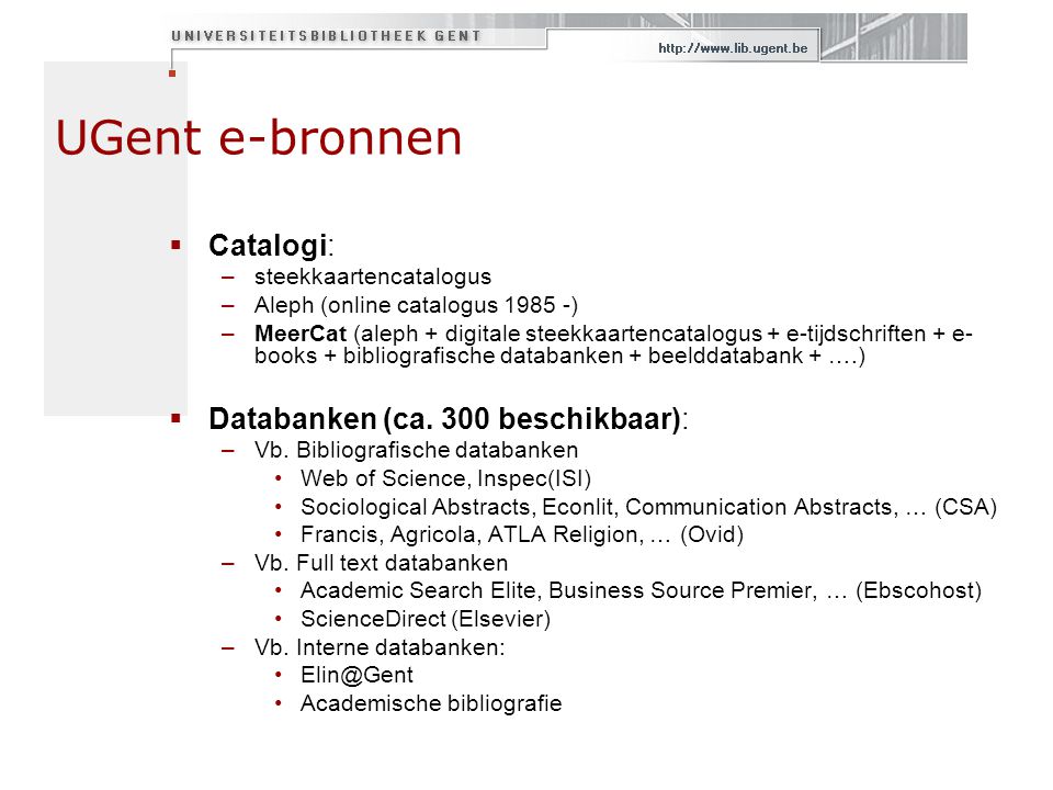 UGent e-bronnen Catalogi: Databanken (ca. 300 beschikbaar):