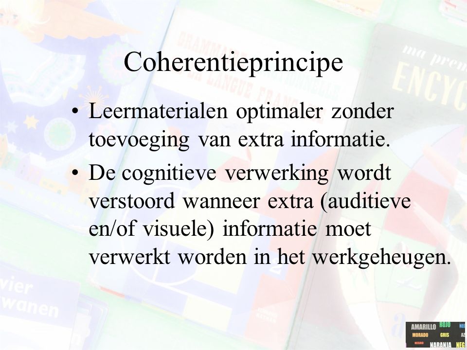 Coherentieprincipe Leermaterialen optimaler zonder toevoeging van extra informatie.