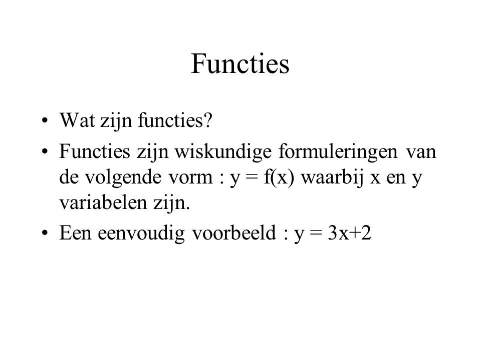 Functies Wat zijn functies