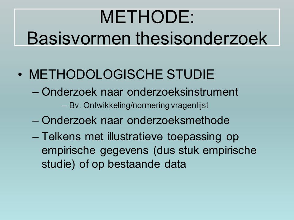 METHODE: Basisvormen thesisonderzoek