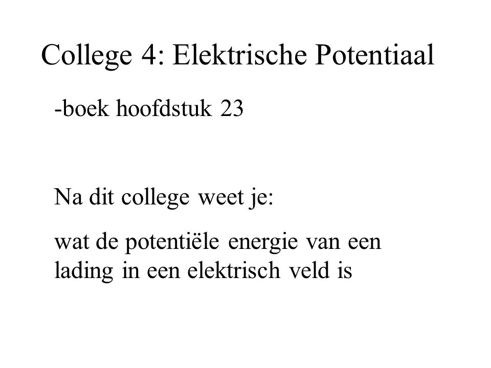 College 4: Elektrische Potentiaal