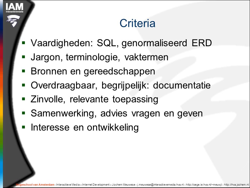 Criteria Vaardigheden: SQL, genormaliseerd ERD
