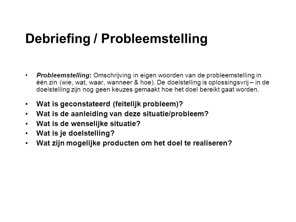 Debriefing / Probleemstelling