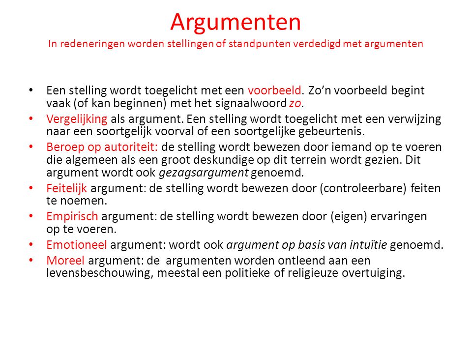 Argumenten In redeneringen worden stellingen of standpunten verdedigd met argumenten