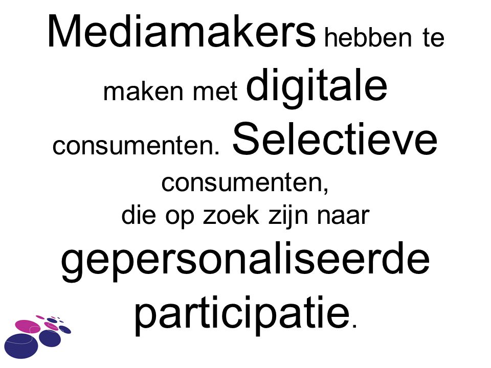 Mediamakers hebben te maken met digitale consumenten