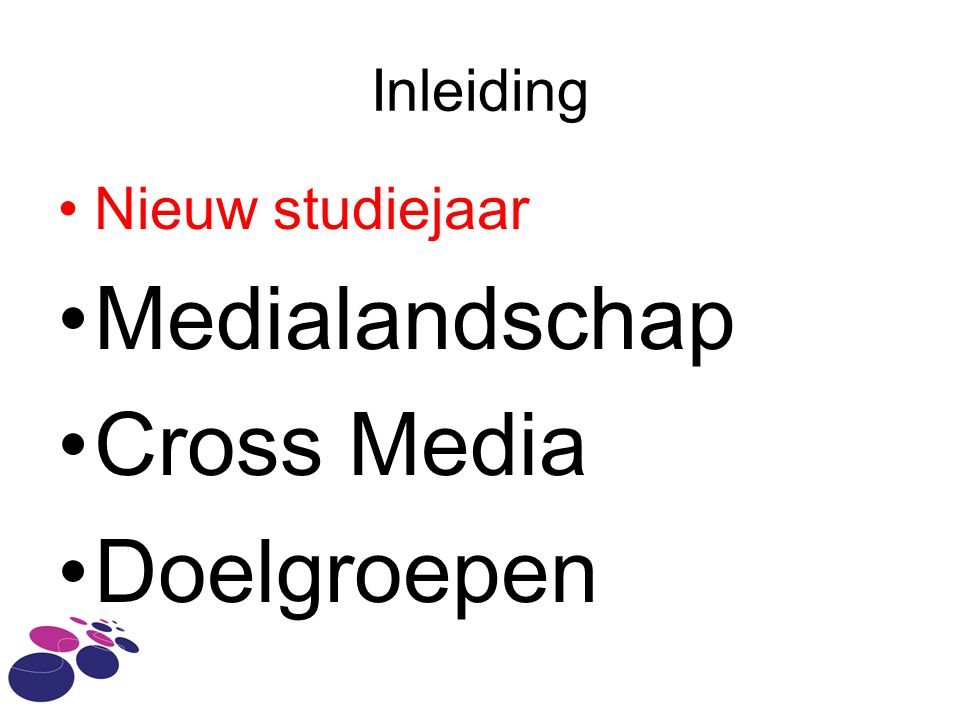 Inleiding Nieuw studiejaar Medialandschap Cross Media Doelgroepen
