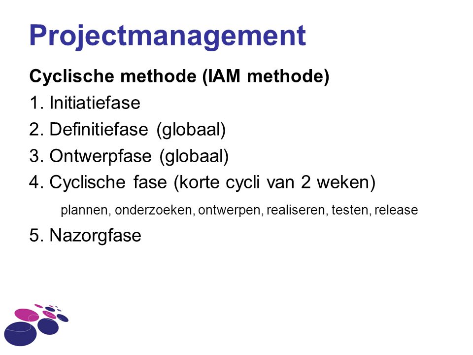 Projectmanagement Cyclische methode (IAM methode) 1. Initiatiefase