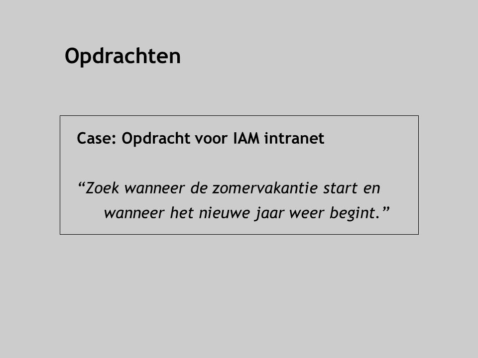 Opdrachten Case: Opdracht voor IAM intranet