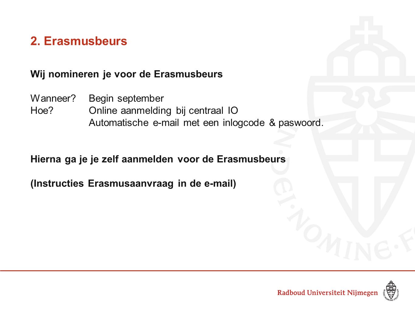 2. Erasmusbeurs Wij nomineren je voor de Erasmusbeurs