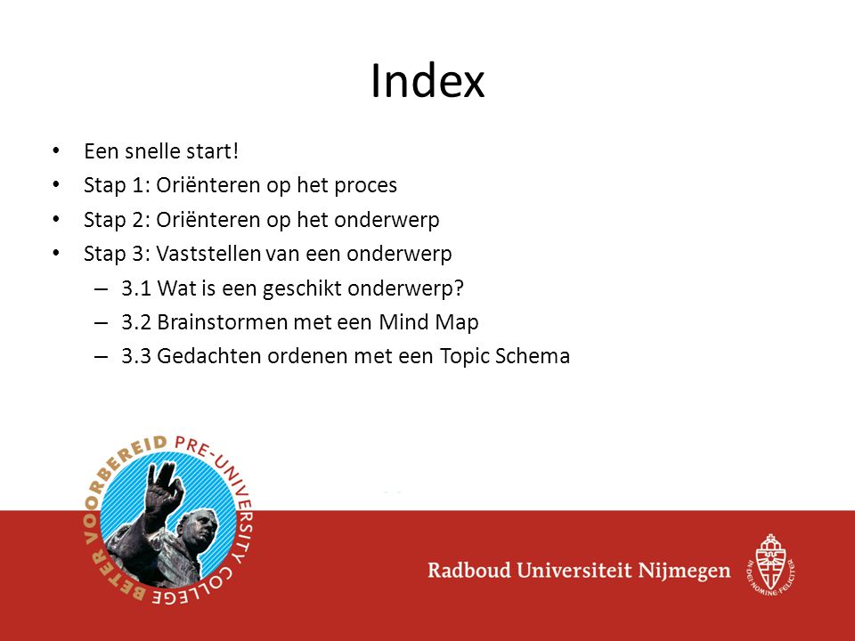 Index Een snelle start! Stap 1: Oriënteren op het proces