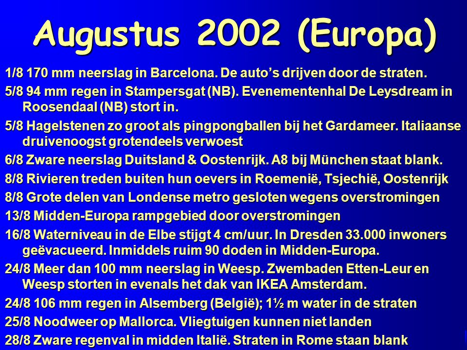 Augustus 2002 (Europa) 05/08/02 Italië 13/08/02 Tsjechië