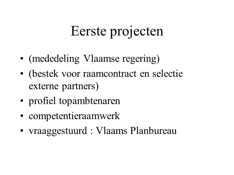 Eerste projecten (mededeling Vlaamse regering)