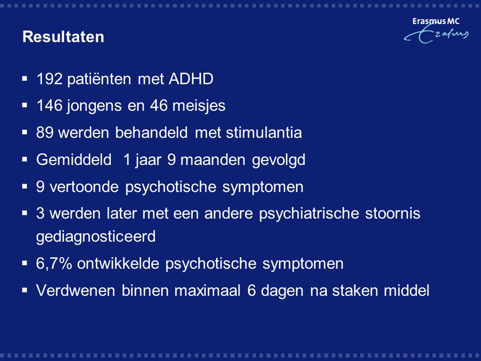 Resultaten 192 patiënten met ADHD. 146 jongens en 46 meisjes. 89 werden behandeld met stimulantia.