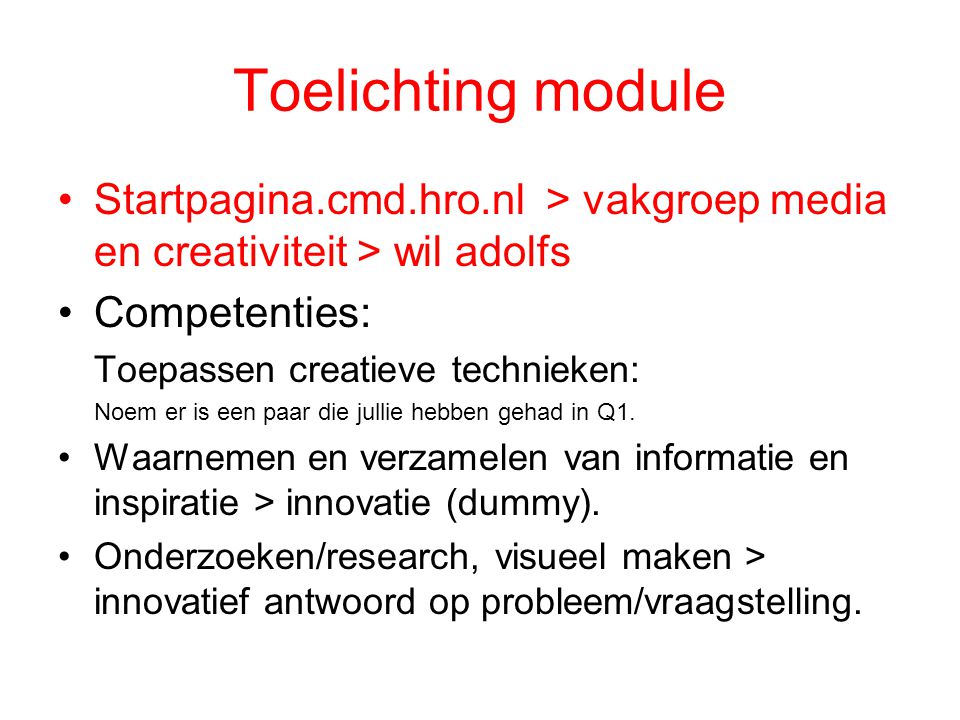 Toelichting module Startpagina.cmd.hro.nl > vakgroep media en creativiteit > wil adolfs. Competenties: