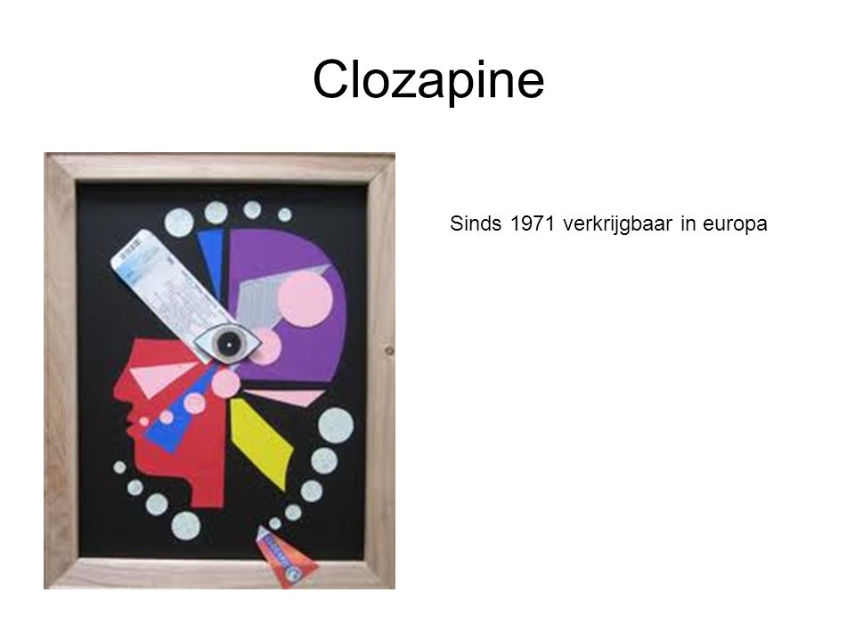 Clozapine Sinds 1971 verkrijgbaar in europa