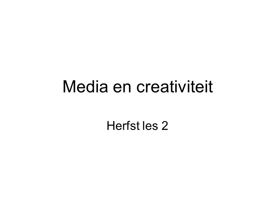 Media en creativiteit Herfst les 2