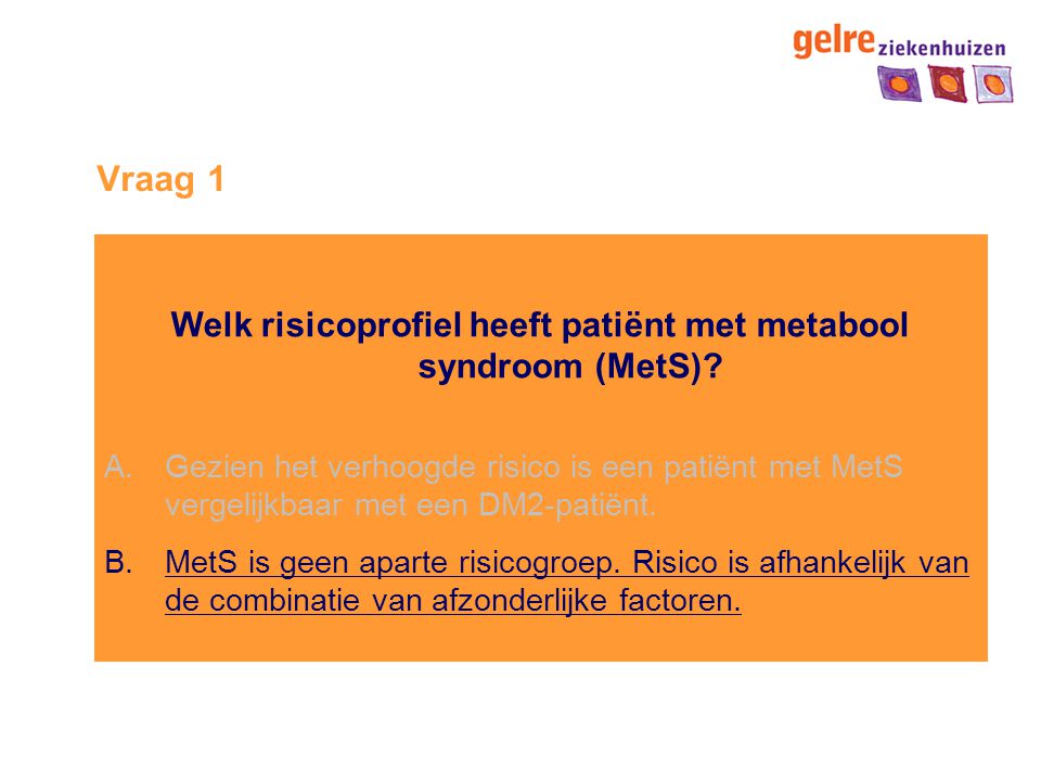 Welk risicoprofiel heeft patiënt met metabool syndroom (MetS)