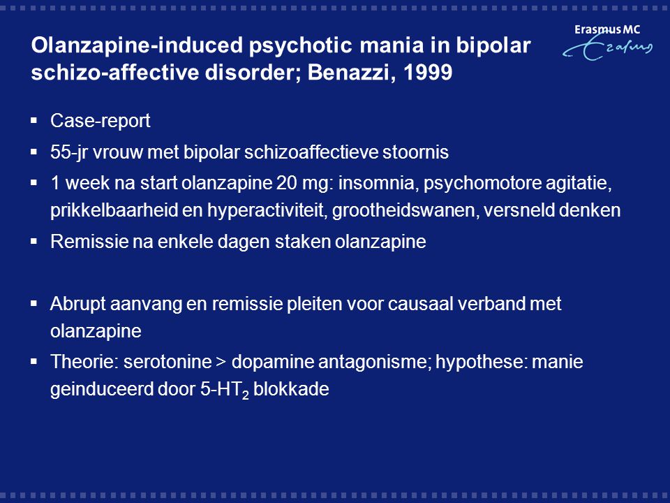 Olanzapine-induced psychotic mania in bipolar schizo-affective disorder; Benazzi, 1999