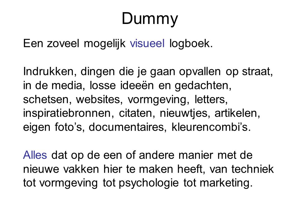 Dummy Een zoveel mogelijk visueel logboek.