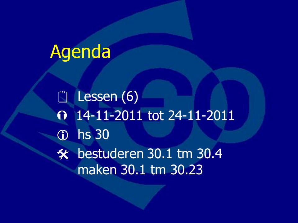 Agenda  Lessen (6)  tot  hs 30