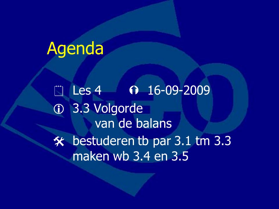 Agenda  Les 4   3.3 Volgorde van de balans