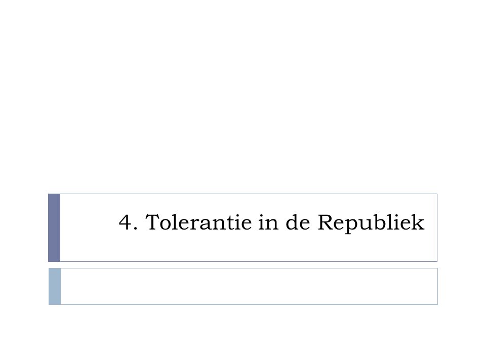 4. Tolerantie in de Republiek