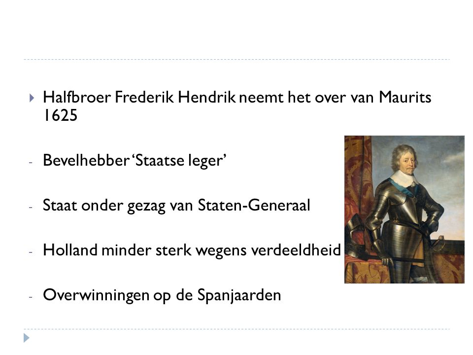 Halfbroer Frederik Hendrik neemt het over van Maurits 1625