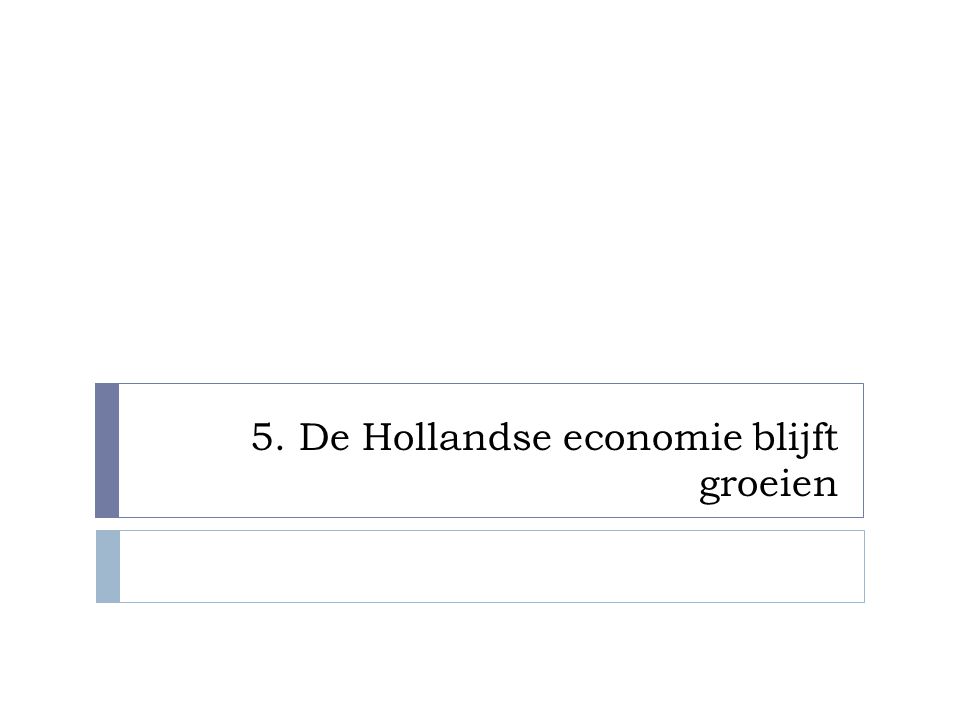 5. De Hollandse economie blijft groeien