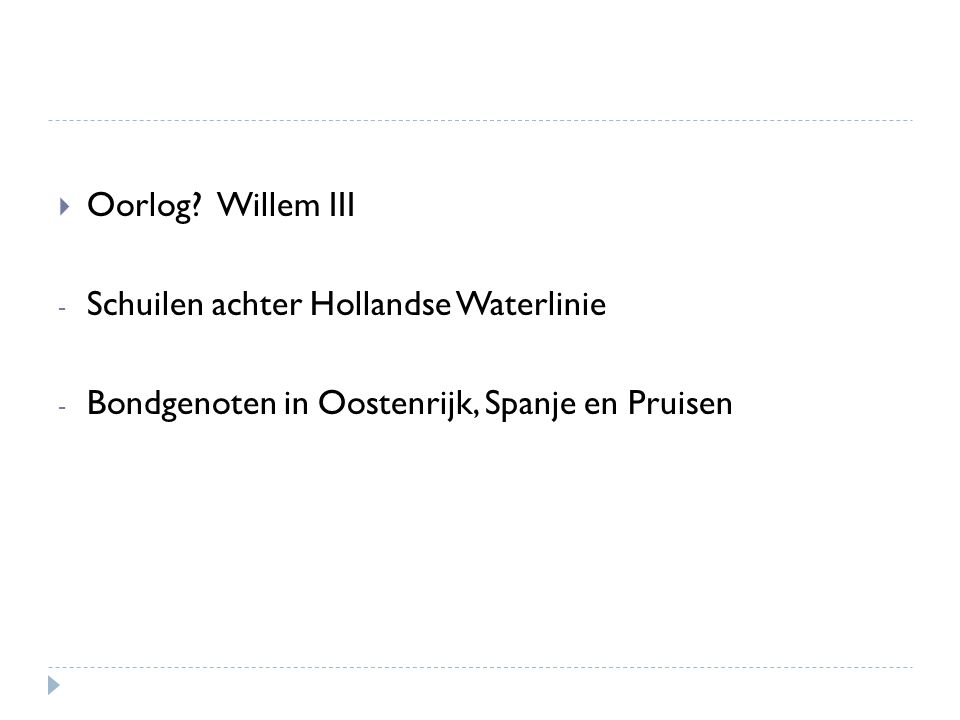 Oorlog. Willem III Schuilen achter Hollandse Waterlinie.