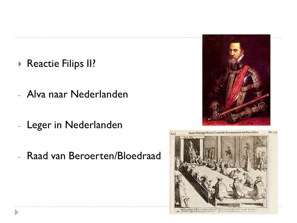 Reactie Filips II Alva naar Nederlanden Leger in Nederlanden Raad van Beroerten/Bloedraad