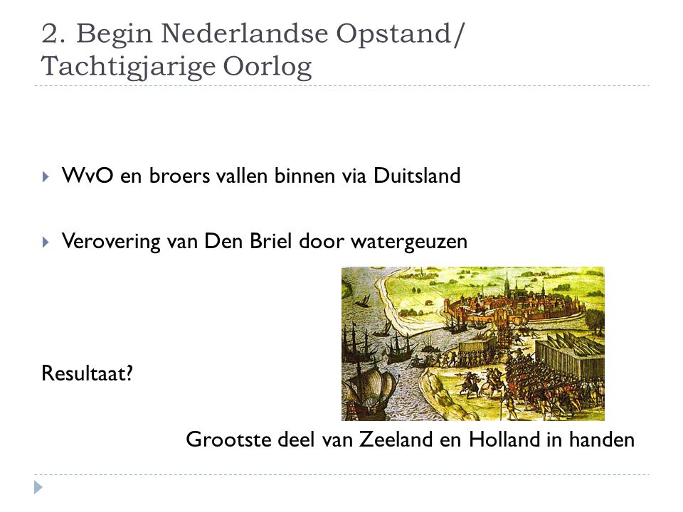 2. Begin Nederlandse Opstand/ Tachtigjarige Oorlog