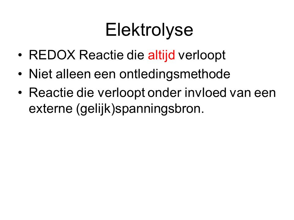 Elektrolyse REDOX Reactie die altijd verloopt