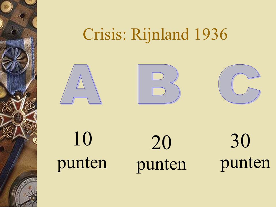 Crisis: Rijnland punten 10 punten 20 punten A B C