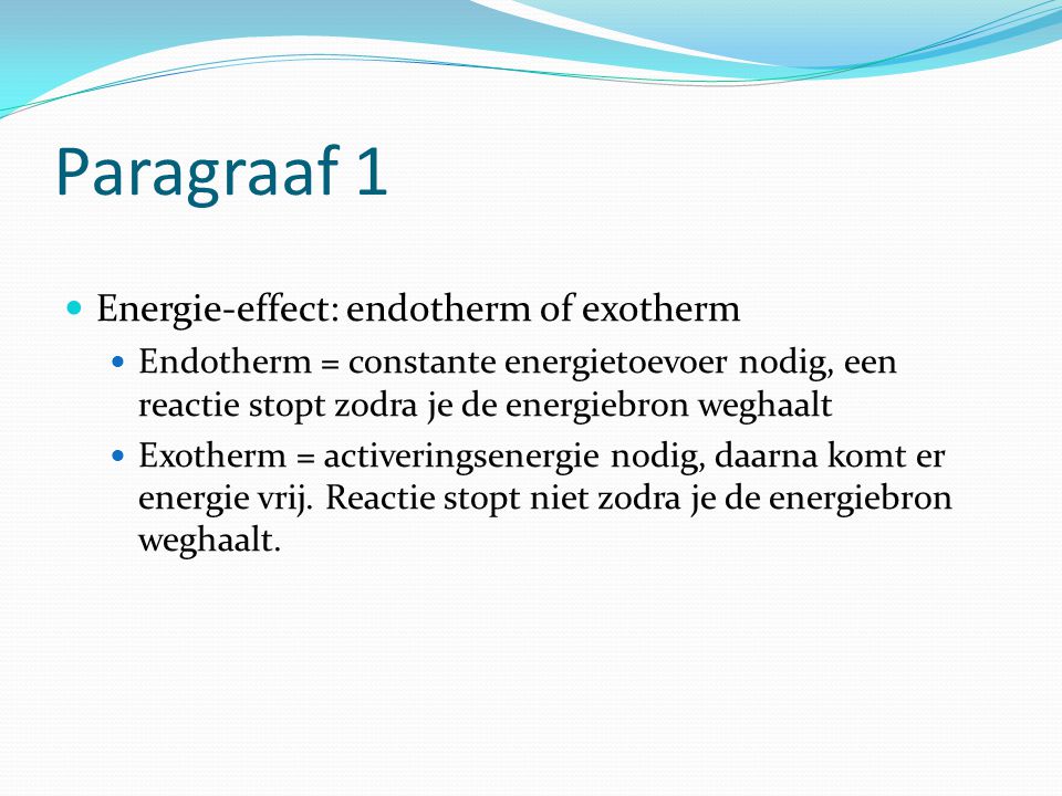 Paragraaf 1 Energie-effect: endotherm of exotherm