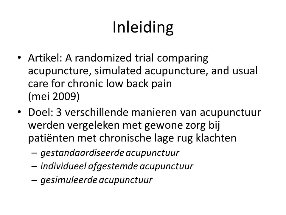 Inleiding Artikel: A randomized trial comparing acupuncture, simulated acupuncture, and usual care for chronic low back pain (mei 2009)