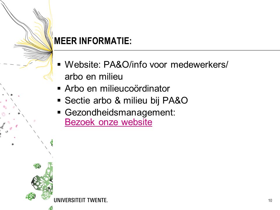 MEER INFORMATIE: Website: PA&O/info voor medewerkers/ arbo en milieu