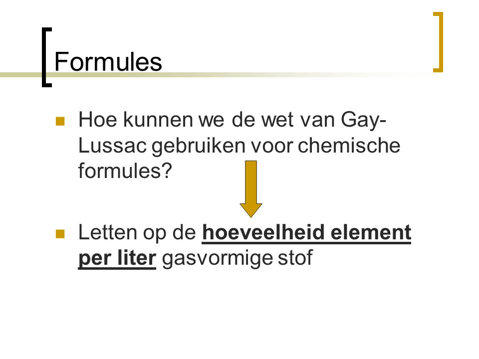 Formules Hoe kunnen we de wet van Gay-Lussac gebruiken voor chemische formules.