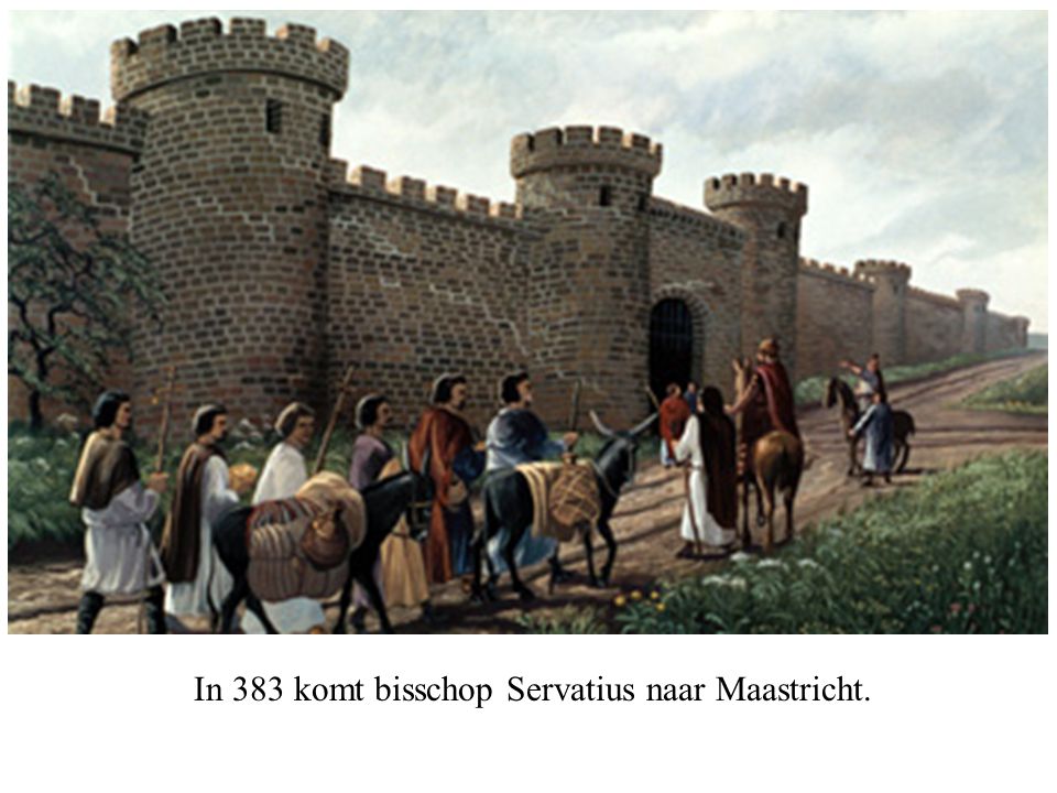 In 383 komt bisschop Servatius naar Maastricht.
