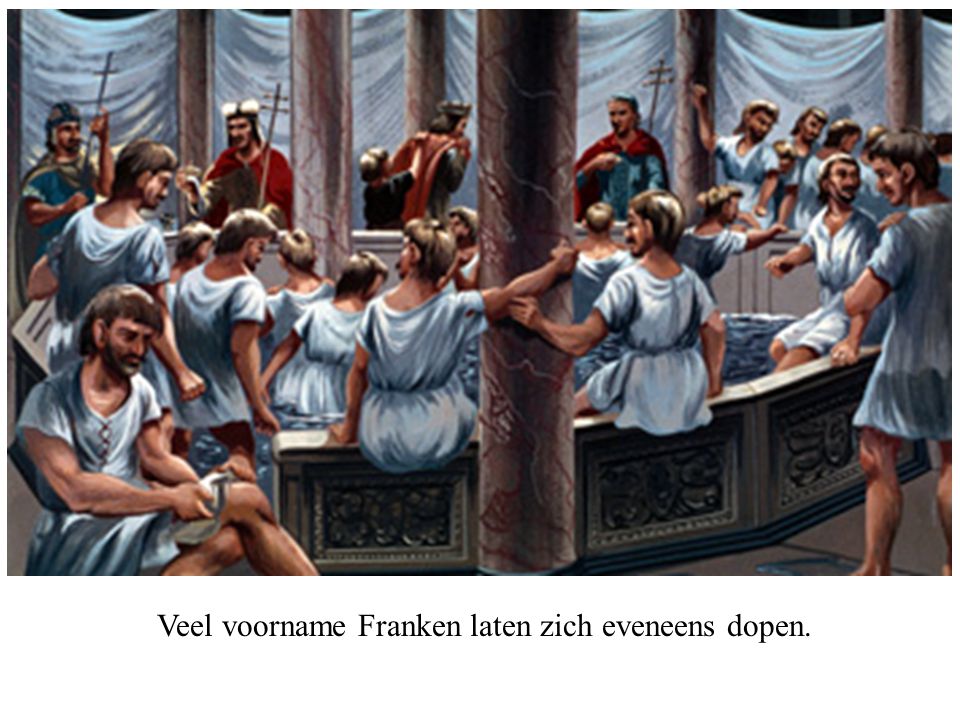 Veel voorname Franken laten zich eveneens dopen.