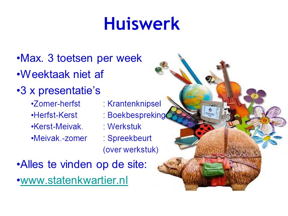 Huiswerk Max. 3 toetsen per week Weektaak niet af 3 x presentatie’s