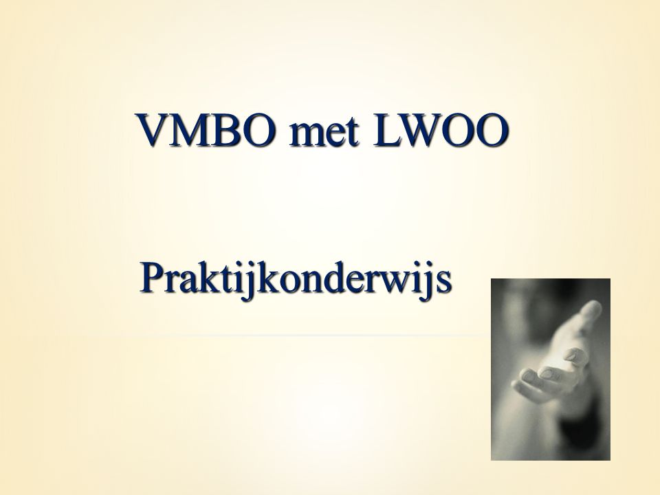 VMBO met LWOO Praktijkonderwijs