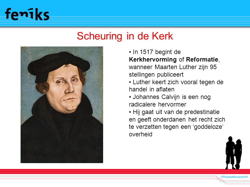 Scheuring in de Kerk In 1517 begint de Kerkhervorming of Reformatie, wanneer Maarten Luther zijn 95 stellingen publiceert.