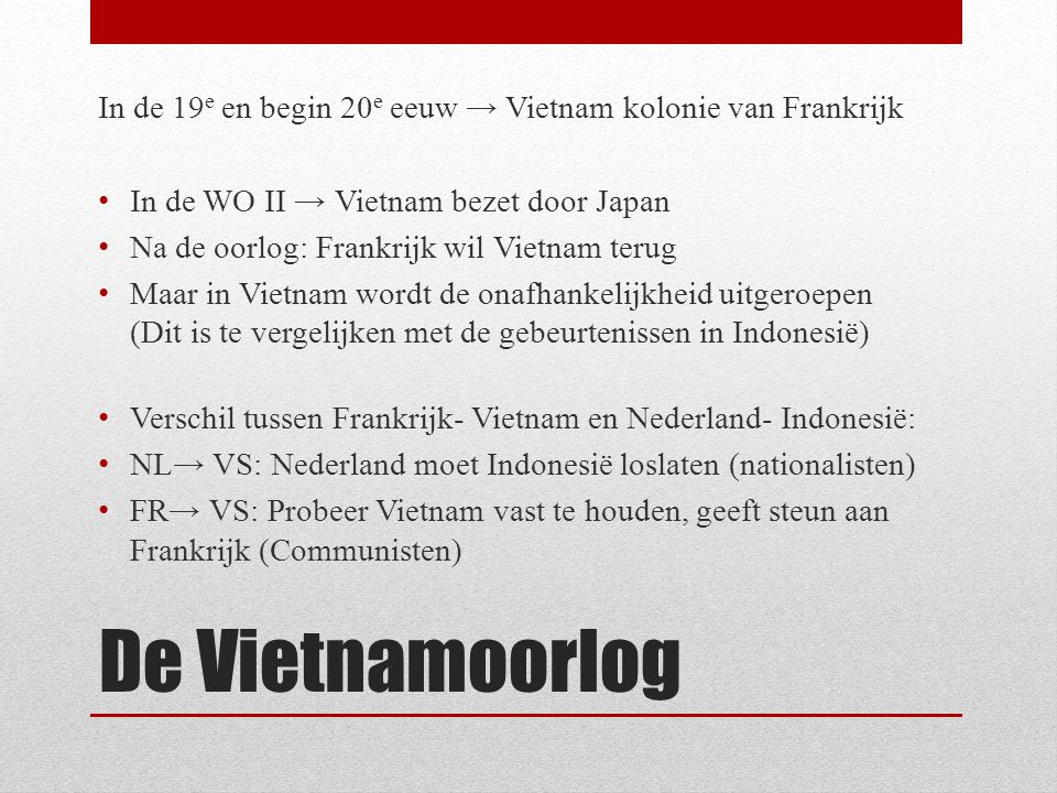 In de 19e en begin 20e eeuw → Vietnam kolonie van Frankrijk