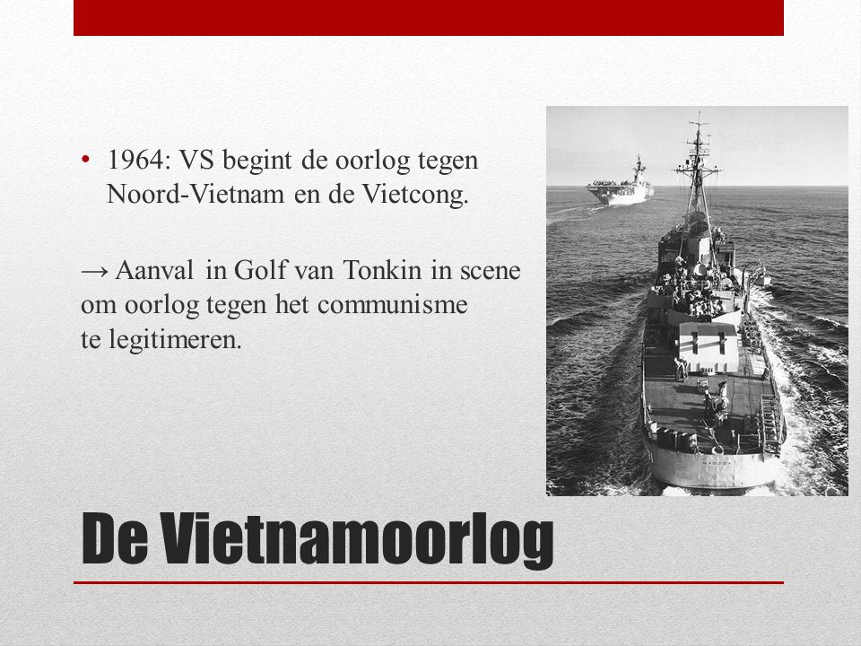 1964: VS begint de oorlog tegen Noord-Vietnam en de Vietcong.